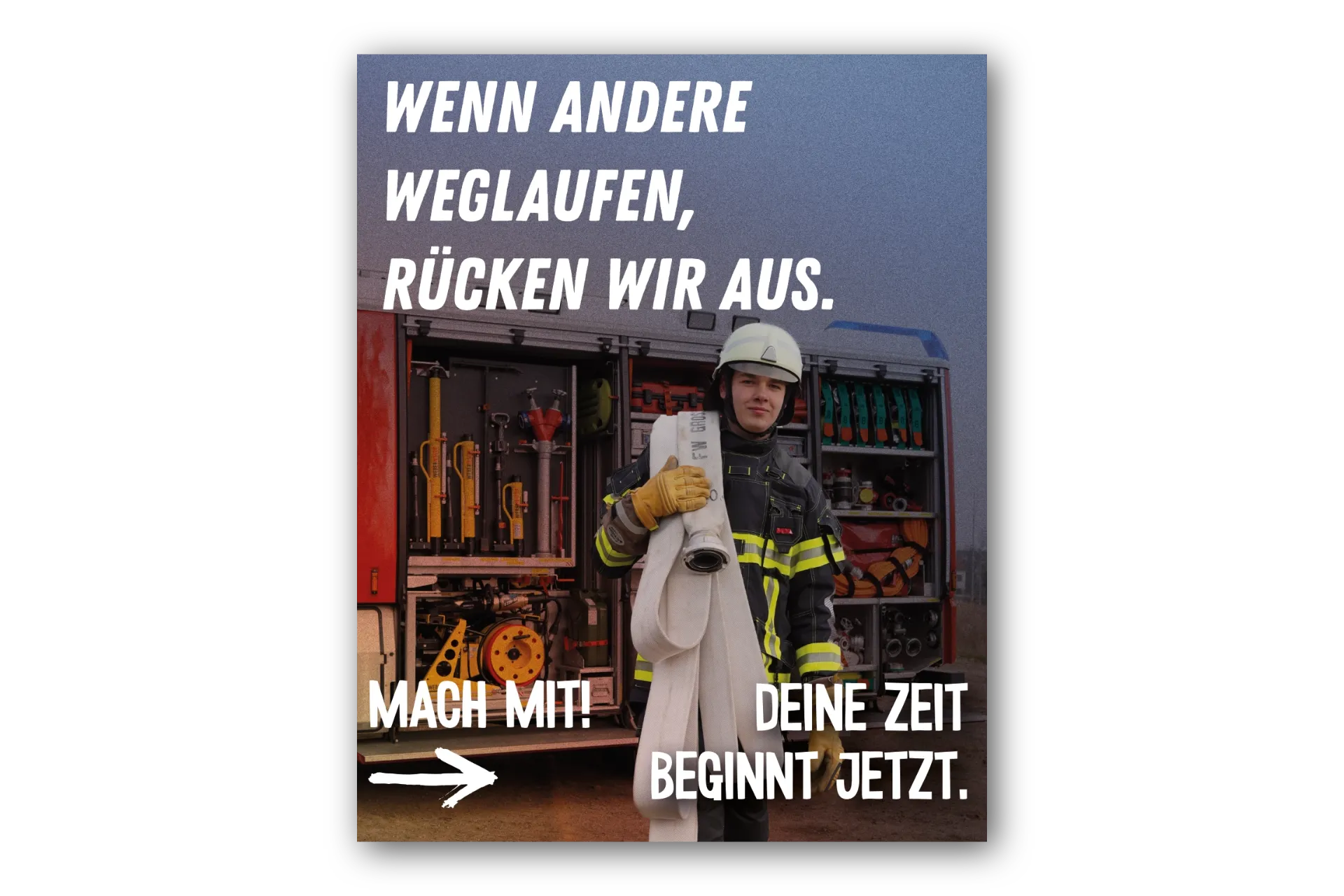 Plakat - Wenn andere weglaufen, rücken wir aus.